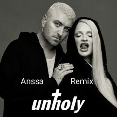Unholy - Anssa (Remix)