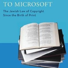 [GET] [EPUB KINDLE PDF EBOOK] From Maimonides to Microsoft: The Jewish Law of Copyright Since the Bi