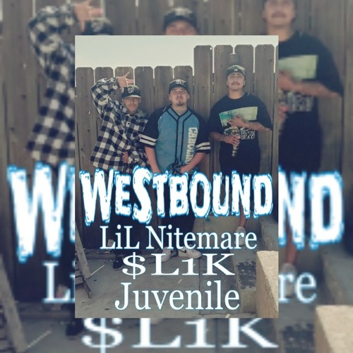 LiL Nitemare - WeStBound - With $L1K x Juvenile