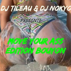 Dj Tileau & Dj Nokyo Presente MOVE YOUR ASS EDITION BOUYON