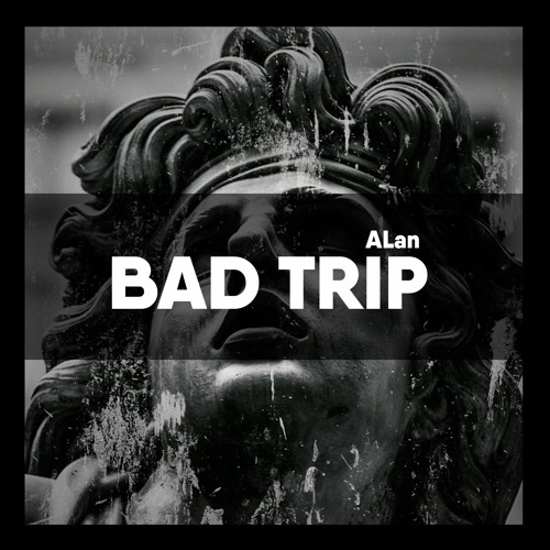 ALan - Bad Trip