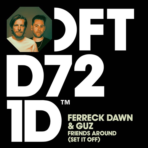 Stream Ferreck Dawn & GUZ - Friends Around (Set It Off) by