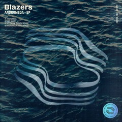 PREMIERE: Blazers - Andromeda (Yahzi Remix)