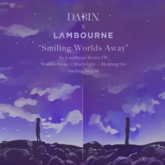 Dabin x LAMBOURNE - "Smiling Worlds Away"