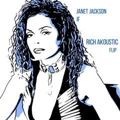 Janet Jackson - If (Rich Akoustic Flip)