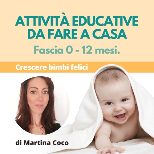 Attività educative da fare a casa. Fascia 0 - 12 mesi.