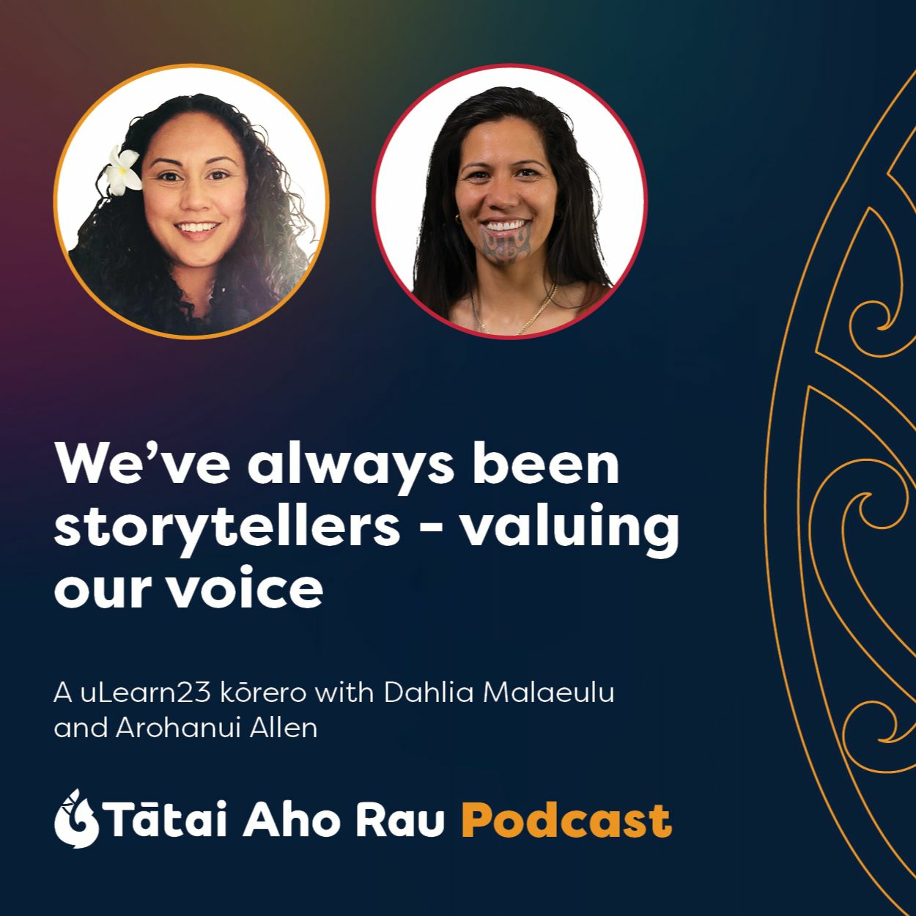 We've always been storytellers - valuing our voice. -Dahlia Malaeulu and Arohanui Allen