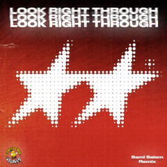 Look Right Through (Sami UK Remix)