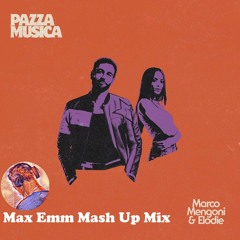 Marco Mengoni & Elodie - Pazza Musica (Max Emm Mash Up Mix)
