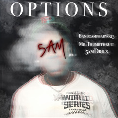 OPTIONS - 5amDrils x Bandcampbaby823 x Mr.Thumbthruit