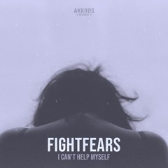 Fightfears - I Can't Help Myself [AREC077]