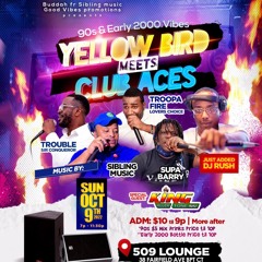 Yellow Bird Meets Club Aces Oct 9 2022