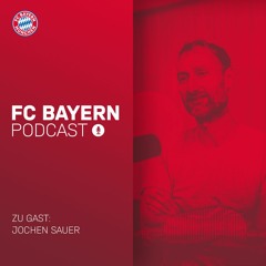 FC Bayern Podcast Folge 8: Jochen Sauer - das Mastermind am FC Bayern Campus