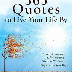 Ebook Dowload 365 Quotes To Live Your Life By Powerful, Inspiring, &