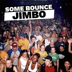 SOME BOUNCE - JIMBO (TECHNO)