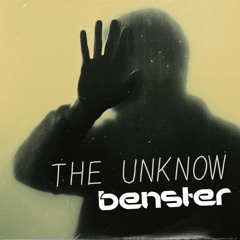 Benster - The Unknow