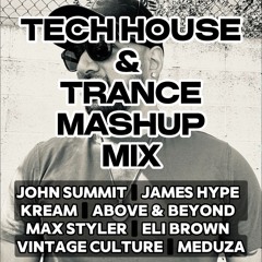 Tech House & Trance (Mashup Mix)