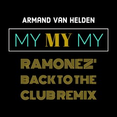 Armand Van Helden - My My My (Ramonez' Back To The Club Remix)