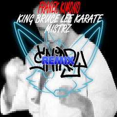 FRANEK KIMONO - KING BRUCE LEE KARATE MISTRZ (ŚNIADY REMIX)