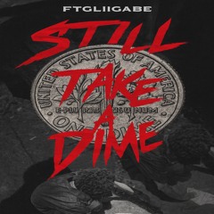 STILL TAKE A DIME