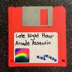 Late Night Hour - Arcade Assassin [Girlfriend Records]