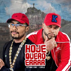 HOJE EU QUERO ERRAR - VITINHO VIBE E CIRILO