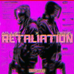 Adjuzt & DEEZL - RETALIATION (COLORKICK EDIT) FREE DL