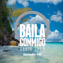 BailaConmigo RadioShow Episodio 447