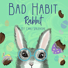 DOWNLOAD KINDLE 📑 Bad Habit Rabbit: Enjoyable Easter Bunny Tale about a Rabbit Named