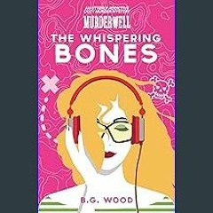 {pdf} ⚡ The Whispering Bones: An Utterly Addictive Cozy Murder Mystery (The Murderwell Mysteries B