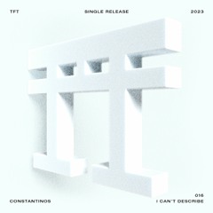 Constantinos - I Can't Describe [TFT016SR]