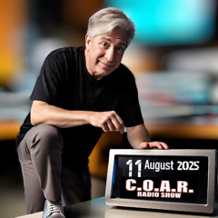 COAR Radio Show 2025-08-08
