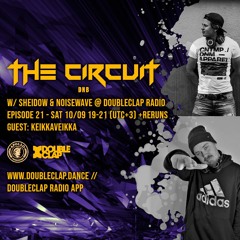 The Circuit DNB E021 10.09.2022 @ Dooubleclap Radio - Guest: keikkaveikka, host: Noisewave