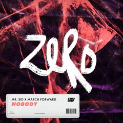 Mr. Sid x March Forward - Nobody [Radio Edit]