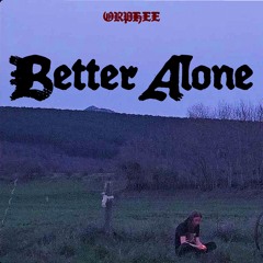BetterAlone (Prod. Roanbeats)