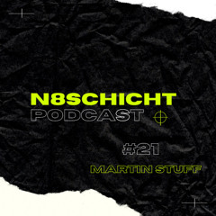 N8schicht PODCAST #21 Martin Stuff