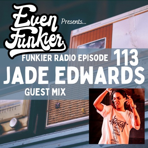 Funkier Radio Episode 113 - Jade Edwards Guest Mix