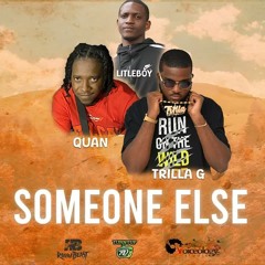 QUAN X LITLEBOY X TRILLAG - SOMEONE ELSE