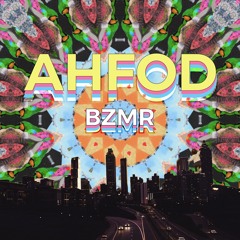 AHFOD (Original Mix) / BZMR【Free Download】