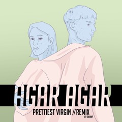 AGAR AGAR - Prettiest Virgin - (The F Remix)