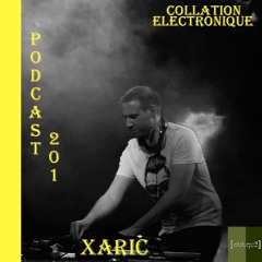 Xaric / [Obliqu3] / Collation Electronique Podcast 201 (Continuous Mix)
