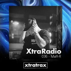 XtraRadio - 036 - Matt-R