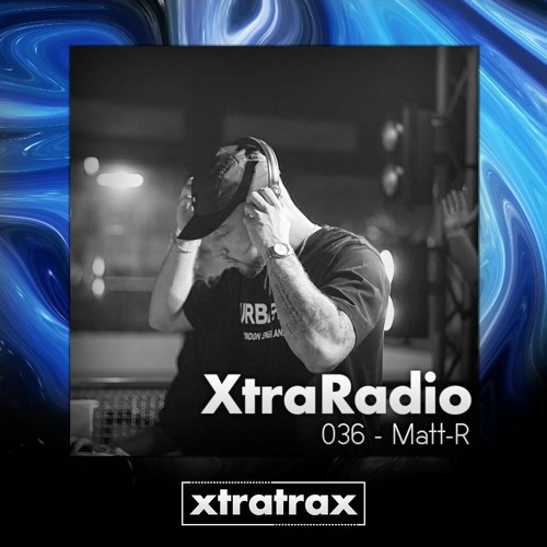 XtraRadio - 036 - Matt-R