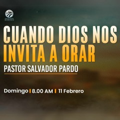 Salvador Pardo - Cuando Dios nos invita a orar