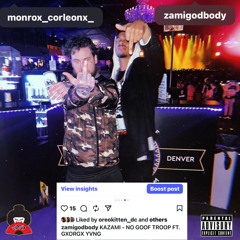 KAZAMI - NO GOOF TROOP FT. GXORGX YVNG