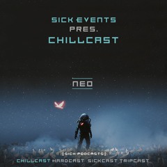 [ChillCast] Sick Events pres. NEO