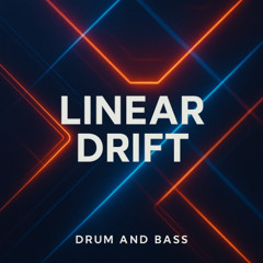 Linear Drift [Drum & Bass Mix]