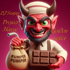 DJ Seajay Vs Project Havoc Ft Blackout Crew - Golden Ticket Rumper Pumper