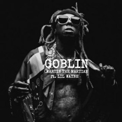 Goblin Ft. Lil Wayne