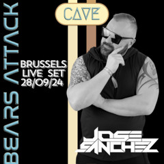 CAVE BRUSSELS- Bears Attack 2024 - Jose Sanchez Live set